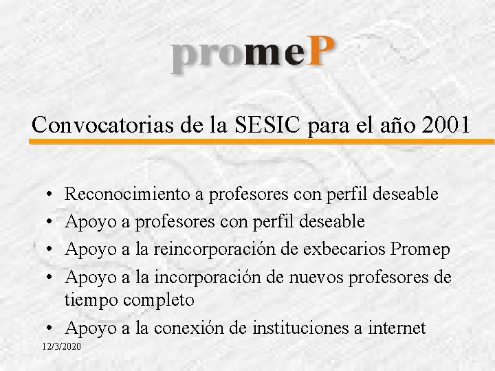 Convocatorias de la SESIC para el año 2001 • • Reconocimiento a profesores con