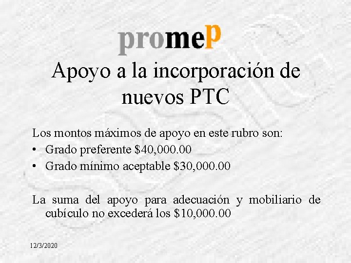 Apoyo a la incorporación de nuevos PTC Los montos máximos de apoyo en este