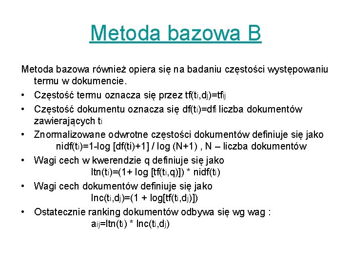 Metoda bazowa B Metoda bazowa również opiera się na badaniu częstości występowaniu termu w