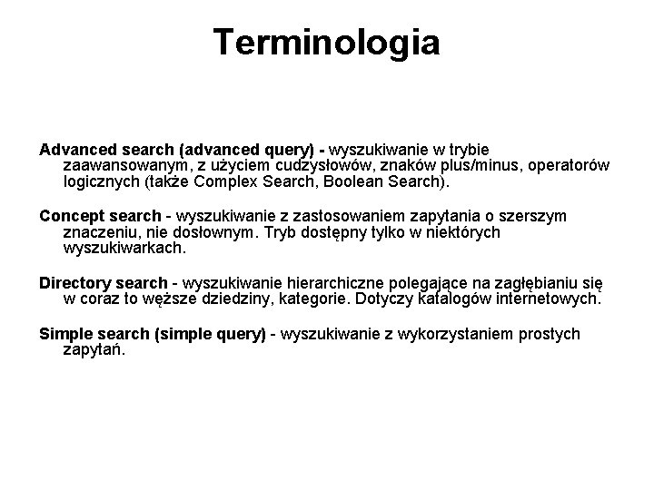 Terminologia Advanced search (advanced query) - wyszukiwanie w trybie zaawansowanym, z użyciem cudzysłowów, znaków