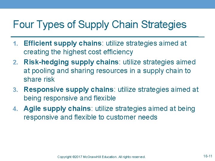Four Types of Supply Chain Strategies 1. Efficient supply chains: utilize strategies aimed at