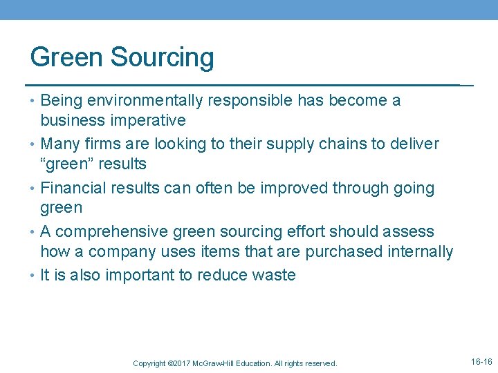 Green Sourcing • Being environmentally responsible has become a business imperative • Many firms