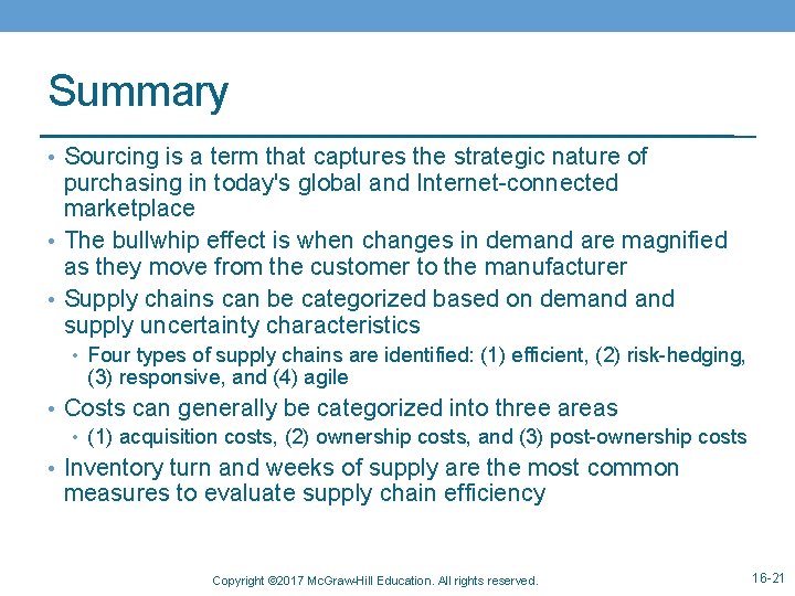 Summary • Sourcing is a term that captures the strategic nature of purchasing in