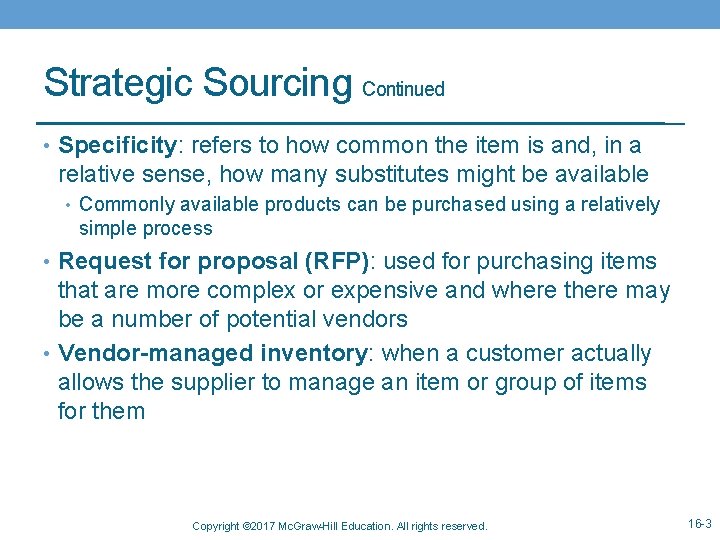Strategic Sourcing Continued • Specificity: refers to how common the item is and, in