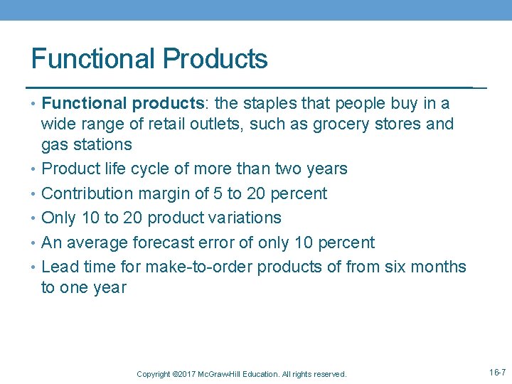 Functional Products • Functional products: the staples that people buy in a wide range