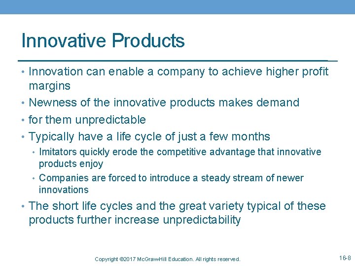 Innovative Products • Innovation can enable a company to achieve higher profit margins •