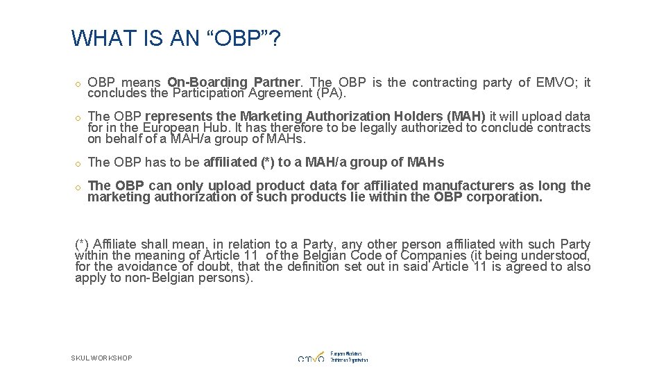 WHAT IS AN “OBP”? o OBP means On-Boarding Partner. The OBP is the contracting