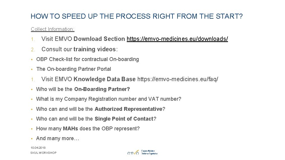 HOW TO SPEED UP THE PROCESS RIGHT FROM THE START? Collect Information: 1. Visit