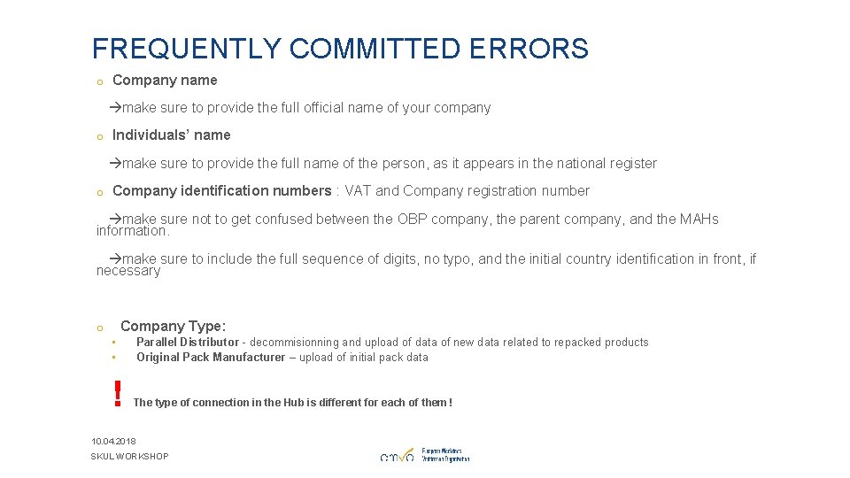 FREQUENTLY COMMITTED ERRORS o Company name make sure to provide the full official name
