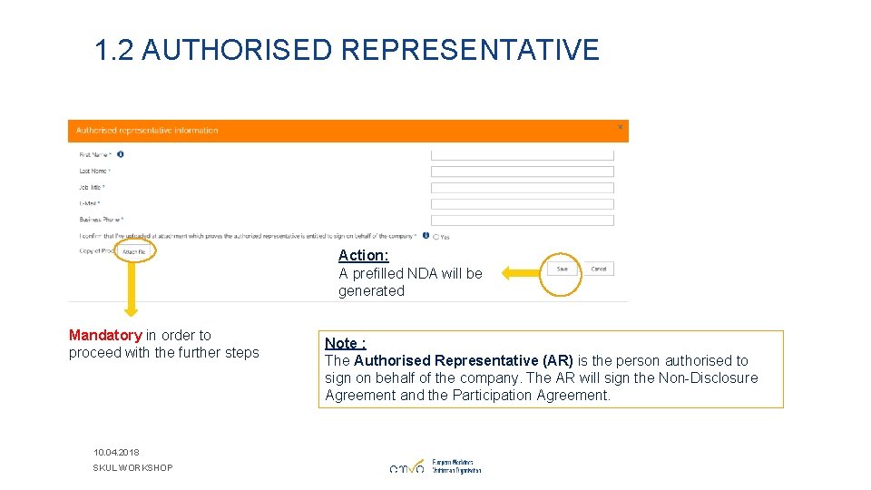 1. 2 AUTHORISED REPRESENTATIVE Action: A prefilled NDA will be generated Mandatory in order