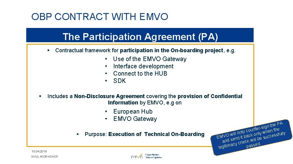 OBP CONTRACT WITH EMVO The Participation Agreement (PA) § Contractual framework for participation in