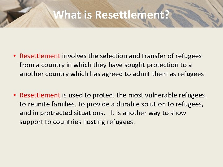 What is Resettlement? • Resettlement involves the selection and transfer of refugees from a