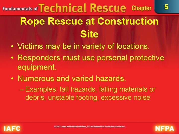 5 Rope Rescue at Construction Site • Victims may be in variety of locations.