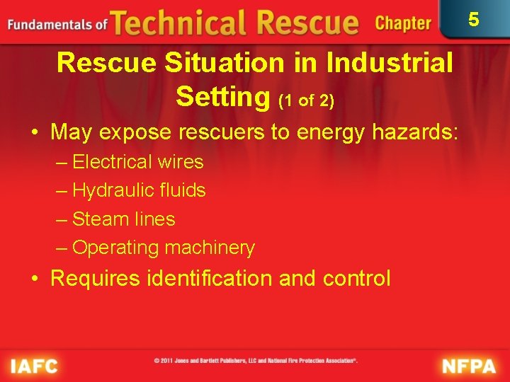 5 Rescue Situation in Industrial Setting (1 of 2) • May expose rescuers to
