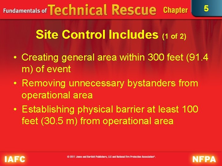 5 Site Control Includes (1 of 2) • Creating general area within 300 feet