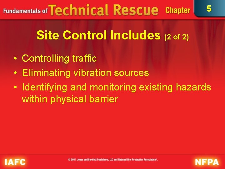 5 Site Control Includes (2 of 2) • Controlling traffic • Eliminating vibration sources