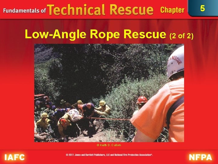 5 Low-Angle Rope Rescue (2 of 2) © Keith D. Cullom 