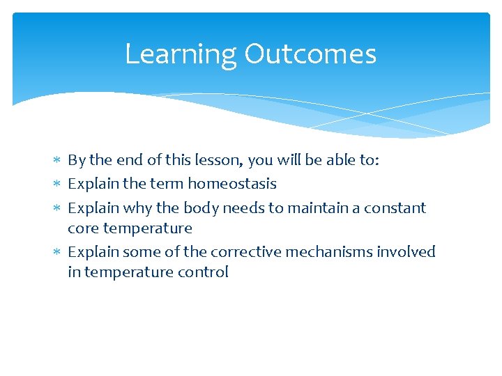 Learning Outcomes By the end of this lesson, you will be able to: Explain