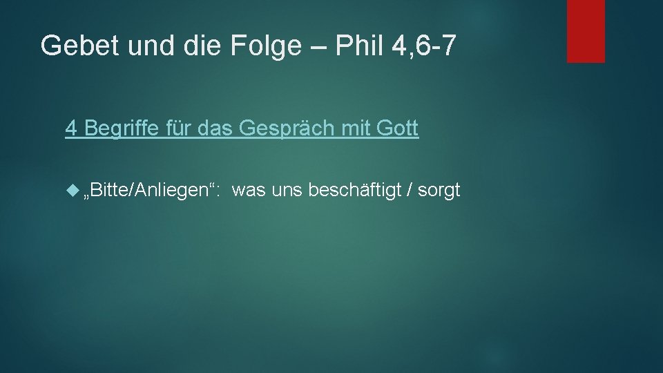 Gebet und die Folge – Phil 4, 6 -7 4 Begriffe für das Gespräch