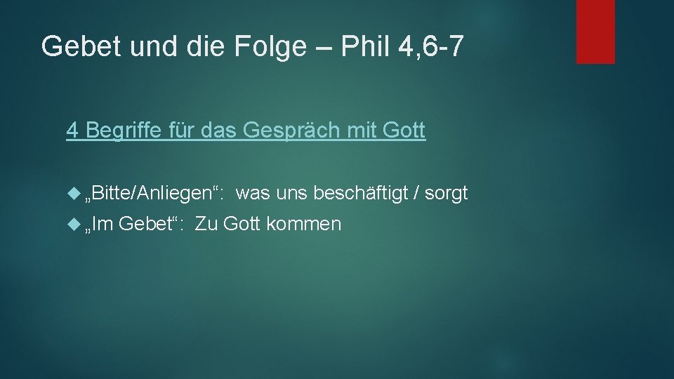 Gebet und die Folge – Phil 4, 6 -7 4 Begriffe für das Gespräch