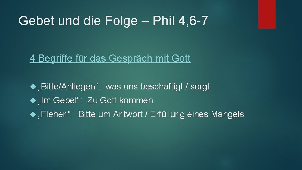 Gebet und die Folge – Phil 4, 6 -7 4 Begriffe für das Gespräch