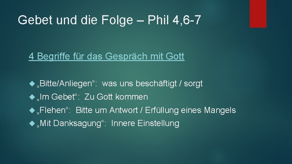 Gebet und die Folge – Phil 4, 6 -7 4 Begriffe für das Gespräch