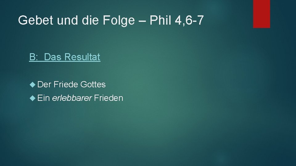 Gebet und die Folge – Phil 4, 6 -7 B: Das Resultat Der Friede