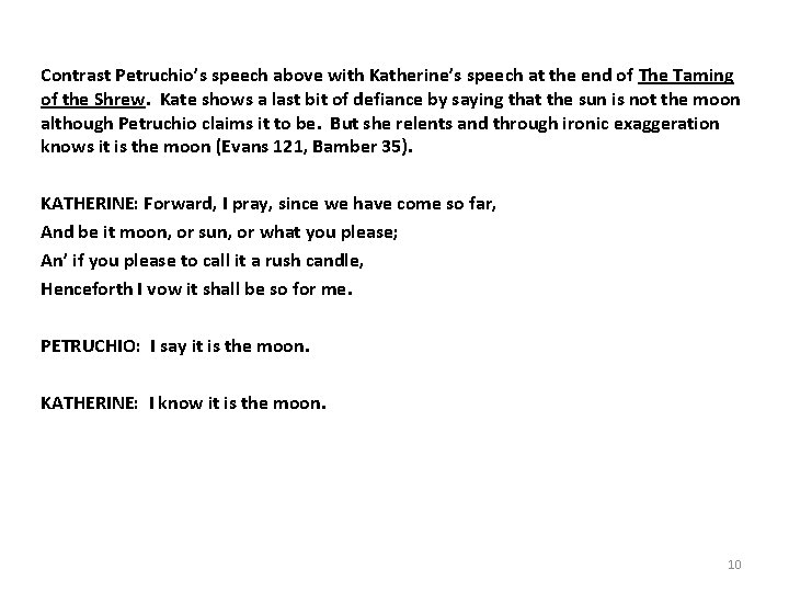Contrast Petruchio’s speech above with Katherine’s speech at the end of The Taming of