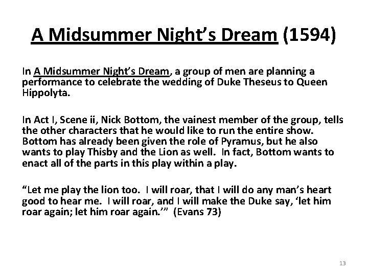 A Midsummer Night’s Dream (1594) In A Midsummer Night’s Dream, a group of men