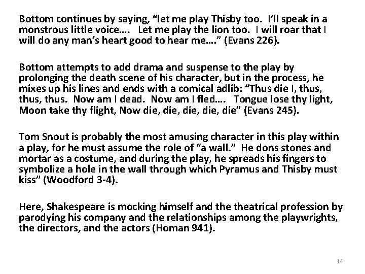 Bottom continues by saying, “let me play Thisby too. I’ll speak in a monstrous