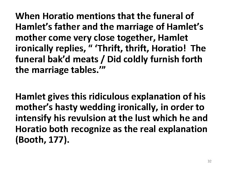 When Horatio mentions that the funeral of Hamlet’s father and the marriage of Hamlet’s