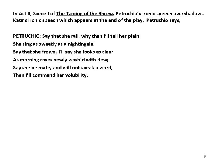 In Act II, Scene I of The Taming of the Shrew, Petruchio’s ironic speech