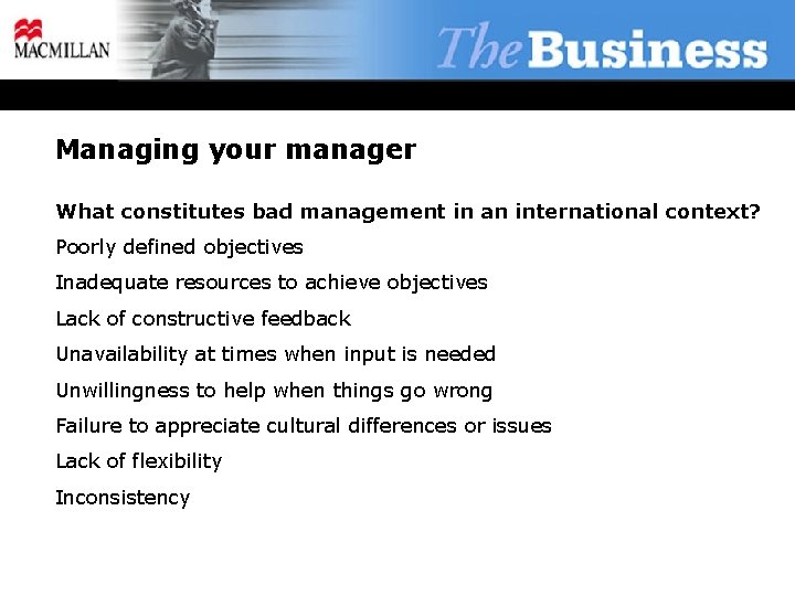 Managing your manager What constitutes bad management in an international context? Poorly defined objectives