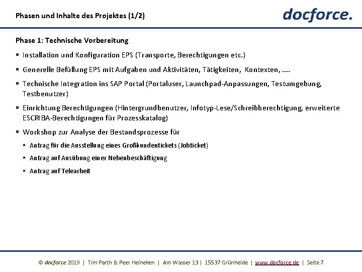 Phasen und Inhalte des Projektes (1/2) Phase 1: Technische Vorbereitung § Installation und Konfiguration