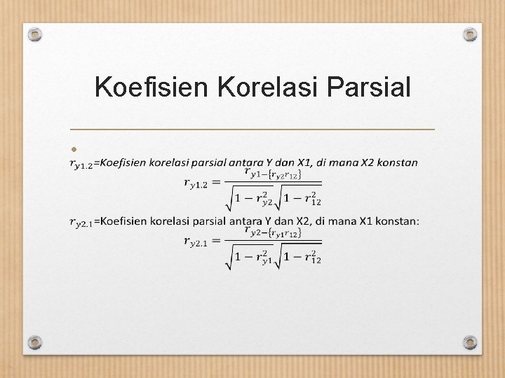 Koefisien Korelasi Parsial • 