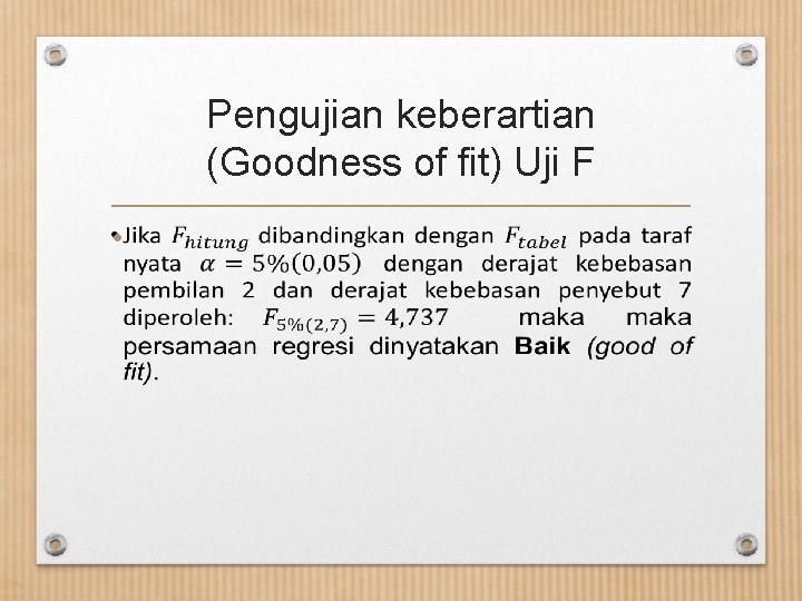 Pengujian keberartian (Goodness of fit) Uji F • 