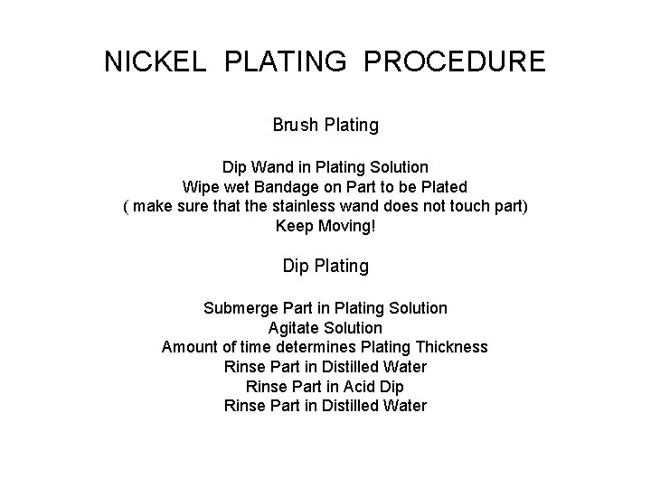 NICKEL PLATING PROCEDURE Brush Plating Dip Wand in Plating Solution Wipe wet Bandage on