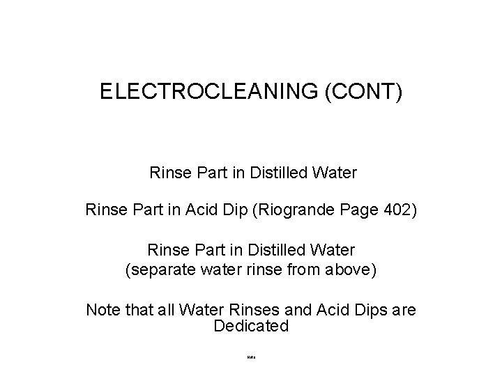 ELECTROCLEANING (CONT) Rinse Part in Distilled Water Rinse Part in Acid Dip (Riogrande Page