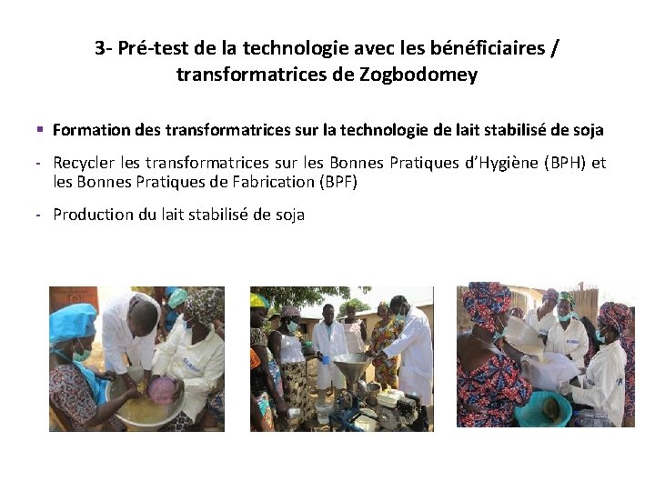 3 - Pré-test de la technologie avec les bénéficiaires / transformatrices de Zogbodomey §