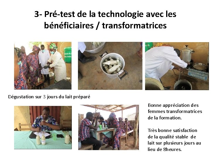 3 - Pré-test de la technologie avec les bénéficiaires / transformatrices Dégustation sur 3