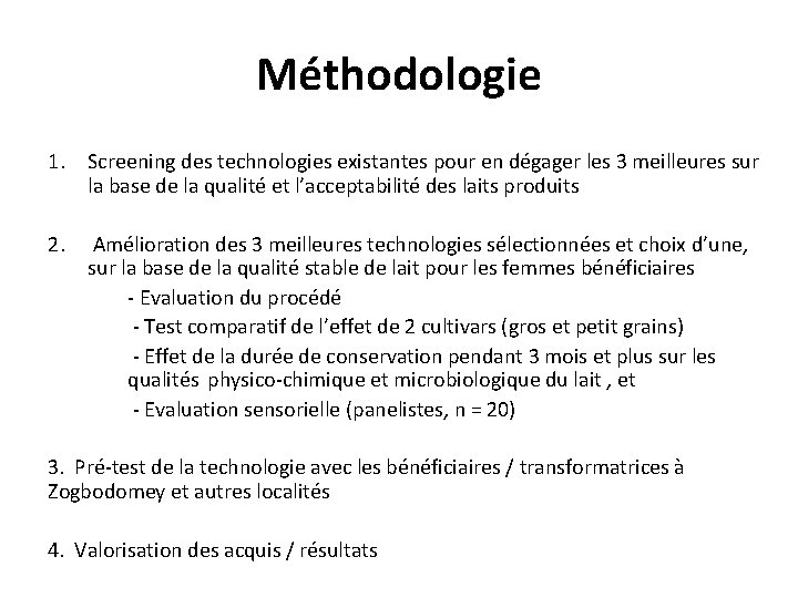 Méthodologie 1. Screening des technologies existantes pour en dégager les 3 meilleures sur la