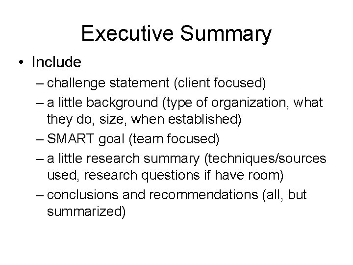 Executive Summary • Include – challenge statement (client focused) – a little background (type