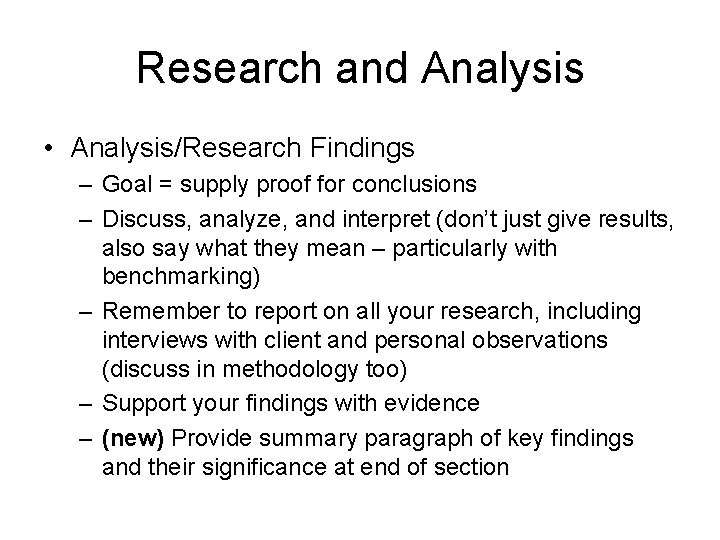 Research and Analysis • Analysis/Research Findings – Goal = supply proof for conclusions –