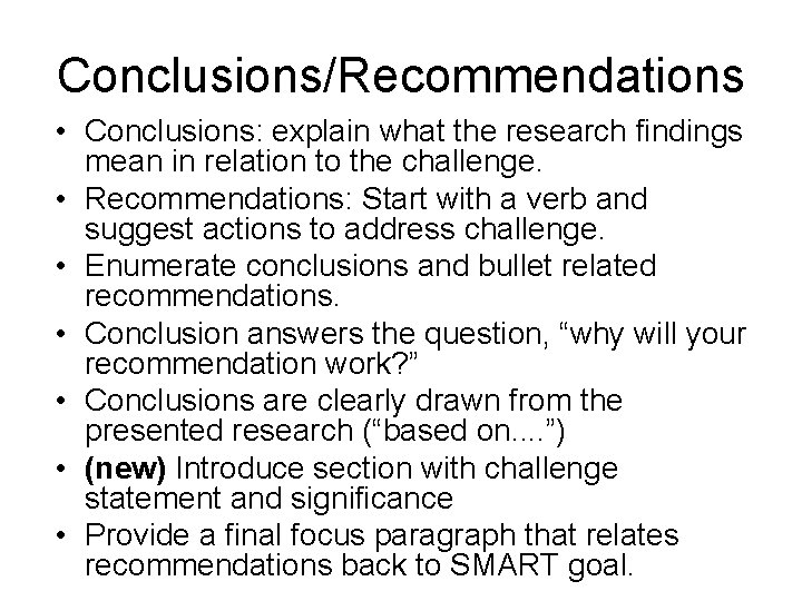 Conclusions/Recommendations • Conclusions: explain what the research findings mean in relation to the challenge.