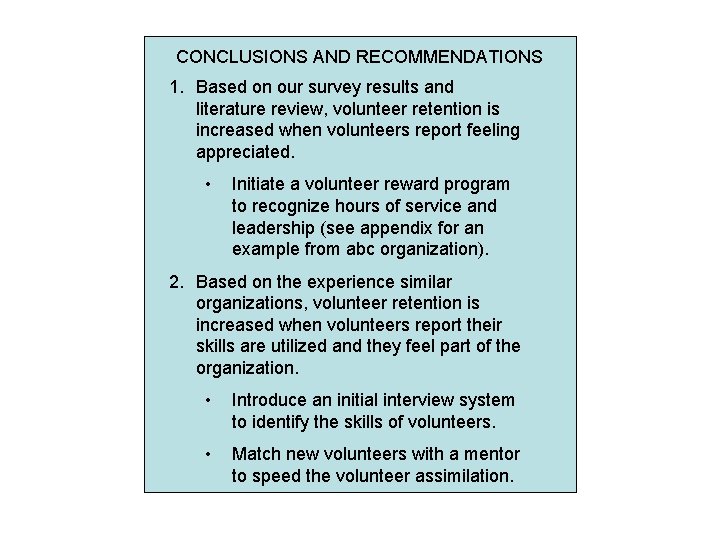CONCLUSIONS AND RECOMMENDATIONS 1. Based on our survey results and literature review, volunteer retention