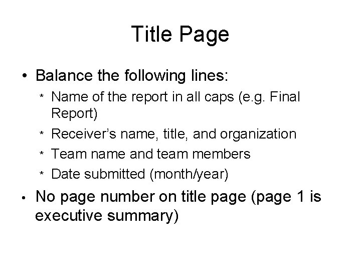 Title Page • Balance the following lines: * * • Name of the report