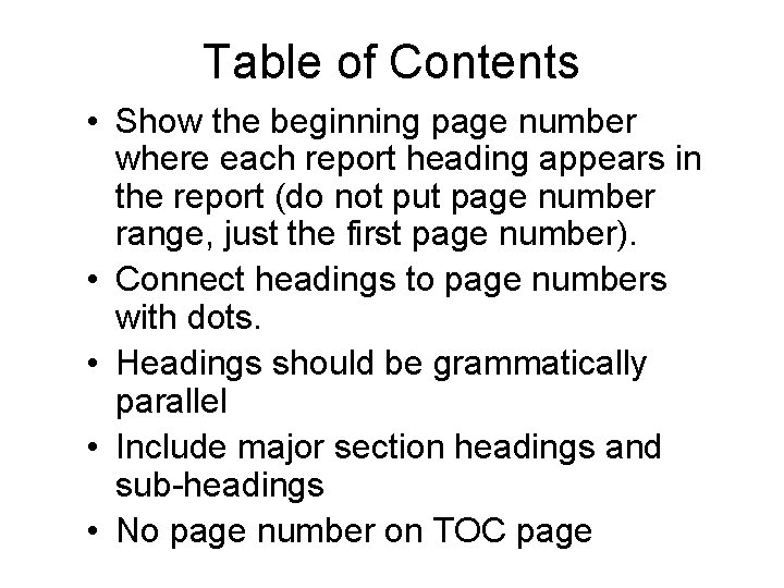 Table of Contents • Show the beginning page number where each report heading appears