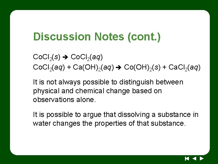 Discussion Notes (cont. ) Co. Cl 2(s) Co. Cl 2(aq) + Ca(OH)2(aq) Co(OH)2(s) +