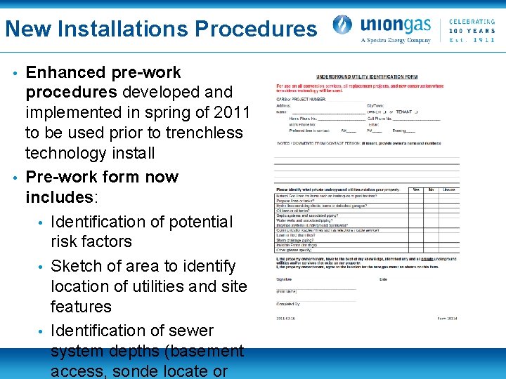 New Installations Procedures Enhanced pre-work procedures developed and implemented in spring of 2011 to