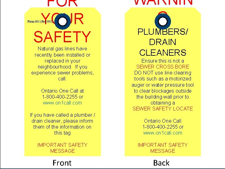 FOR YOUR SAFETY Form 001 (Rev 001) Natural gas lines have recently been installed